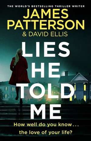 Lies He Told Me de James Patterson