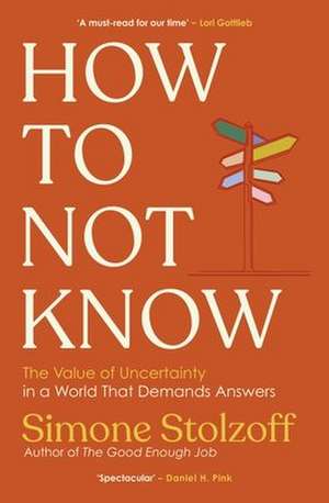 How to Not Know de Simone Stolzoff