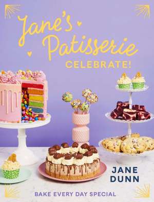 Jane's Patisserie Celebrate! de Jane Dunn