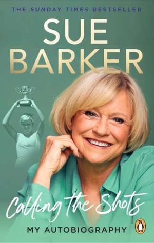 Calling the Shots de Sue Barker