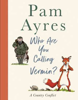 Who Are You Calling Vermin? de Pam Ayres