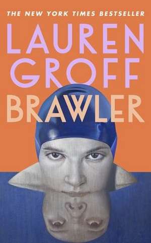 Brawler de Lauren Groff
