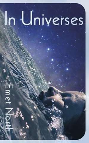 North, E: In Universes