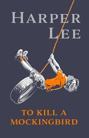 To Kill A Mockingbird de Harper Lee