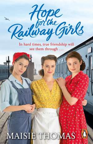 Hope for the Railway Girls de Maisie Thomas