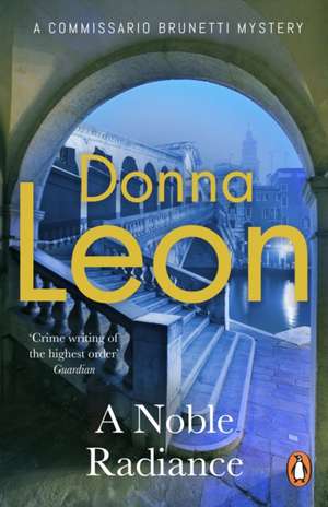 A Noble Radiance de Donna Leon