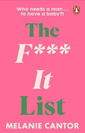 The F**k It! List de Melanie Cantor