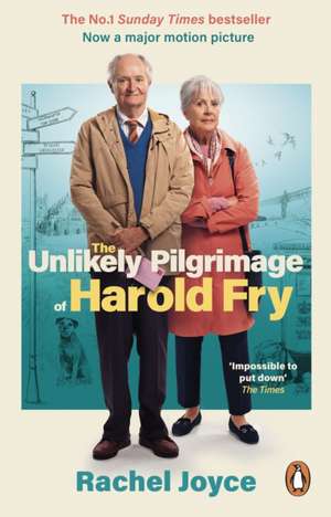 The Unlikely Pilgrimage of Harold Fry. Film Tie-In de Rachel Joyce