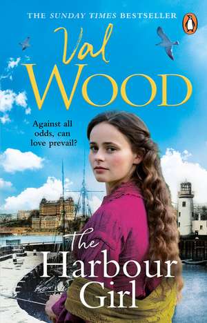 The Harbour Girl de Val Wood