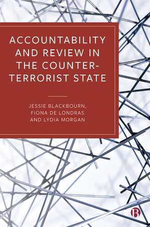 Accountability and Review in the Counter-Terrorist State de Jessie Blackbourn