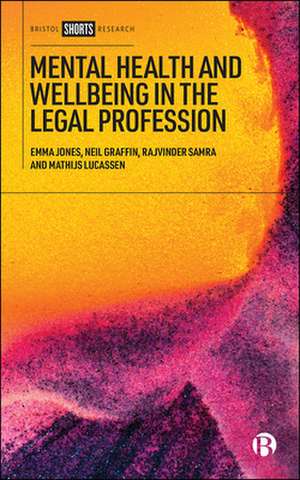 Mental Health and Wellbeing in the Legal Professio n de E. Jones