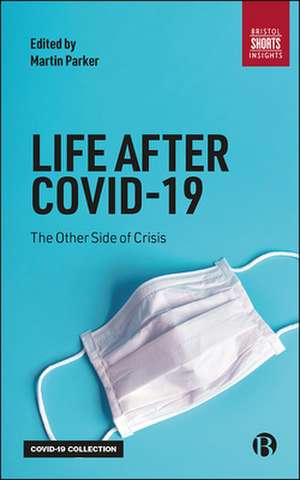 Life After COVID–19 – The Other Side of Crisis de M Parker