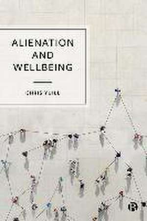 Alienation and Wellbeing de Chris Yuill