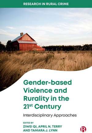 Gender–based Violence and Rurality in the 21st Cen tury – Interdisciplinary Approaches de Z Qi