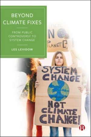 Beyond Climate Fixes – From Public Controversy to System Change de L Levidow