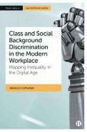 Class and Social Background Discrimination in the Modern Workplace – Mapping Inequality in the Digital Age de Angelo Capuano