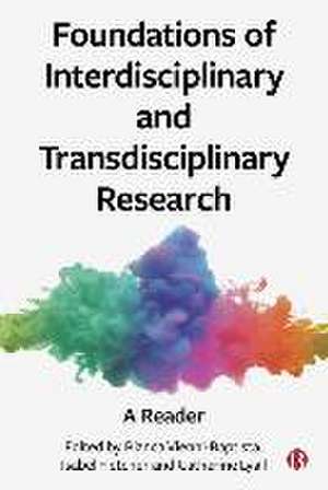 Foundations of Interdisciplinary and Transdisciplinary Research – A Reader de Bianca Vienni–baptista