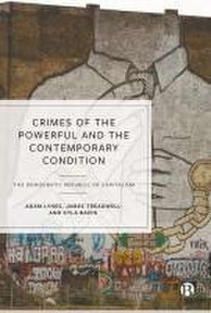 Crimes of the Powerful and the Contemporary Condition – The Democratic Republic of Capitalism de Adam Lynes