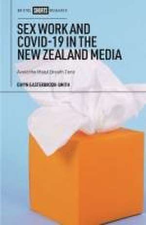 Sex Work and COVID–19 in the New Zealand Media – A void the Moist Breath Zone de Gwyn Easterbrook–sm