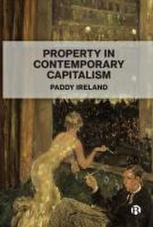 Property in Contemporary Capitalism de Paddy Ireland