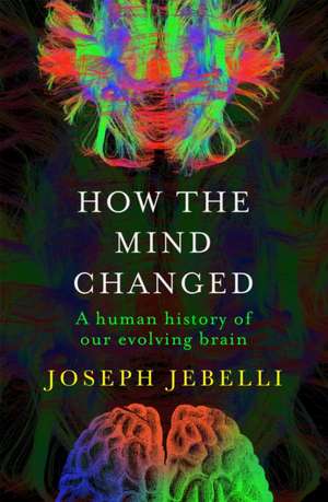 Jebelli, J: How the Mind Changed de Joseph Jebelli