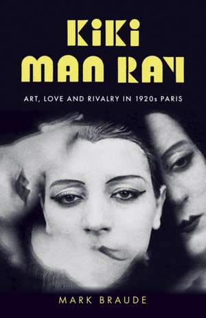 Kiki Man Ray de Mark Braude