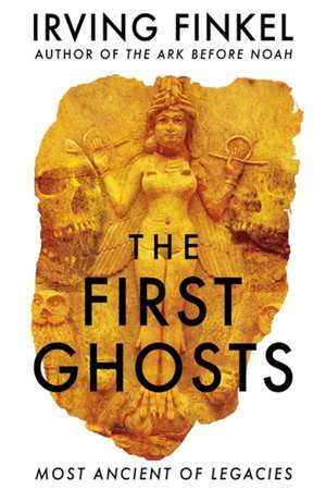 The First Ghosts de Irving Finkel