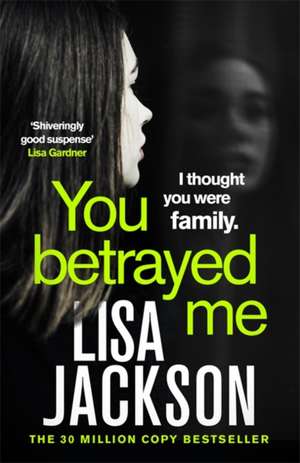 You Betrayed Me de Lisa Jackson