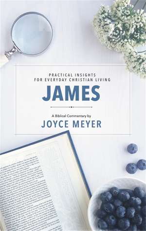 James: Biblical Commentary: (Deeper Life Series) de Joyce Meyer
