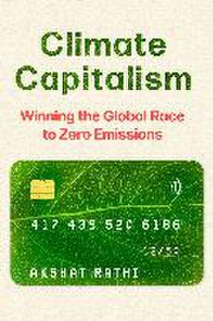 Climate Capitalism de Akshat Rathi