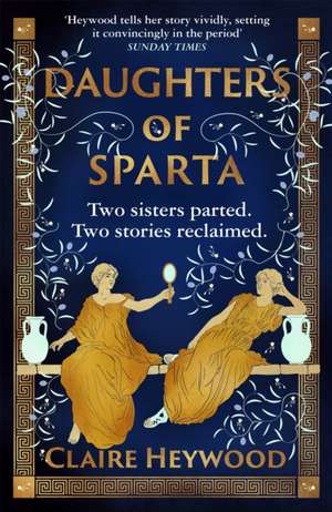 Daughters of Sparta de Claire Heywood