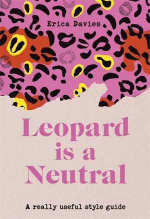 Leopard Is a Neutral de Erica Davies