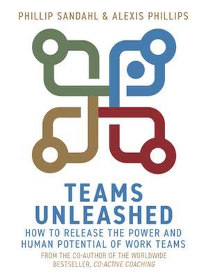 Teams Unleashed de Alexis Phillips