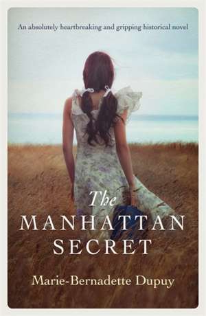 The Manhattan Secret de Marie-Bernadette Dupuy