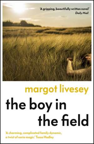 The Boy in the Field de Margot Livesey