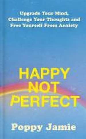 Happy Not Perfect de Poppy Jamie