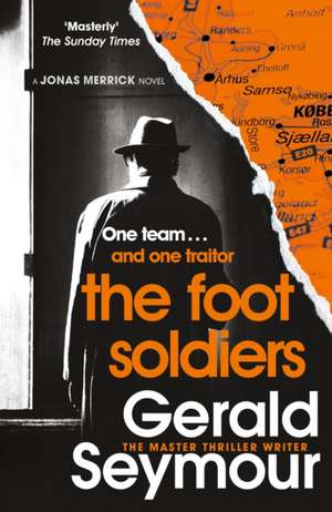 The Foot Soldiers de Gerald Seymour