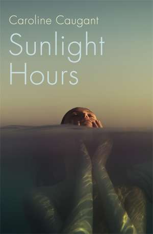 Caugant, C: Sunlight Hours de Caroline Caugant