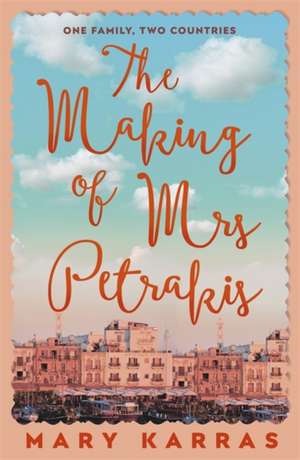 Karras, M: The Making of Mrs Petrakis de Mary Karras