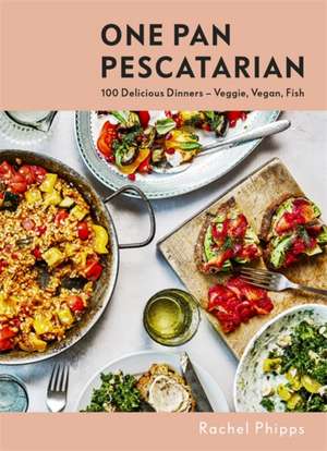 One Pan Pescatarian de Rachel Phipps