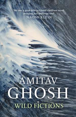 Wild Fictions de Amitav Ghosh