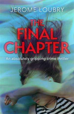 The Final Chapter de Jerome Loubry