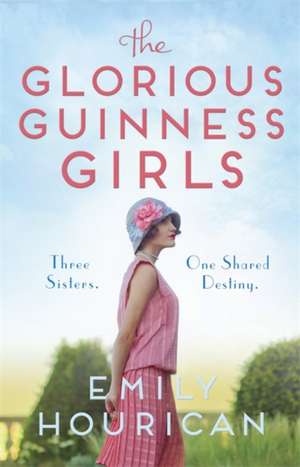 The Glorious Guinness Girls de Emily Hourican