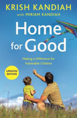 Home for Good: Making a Difference for Vulnerable Children de Krish Kandiah