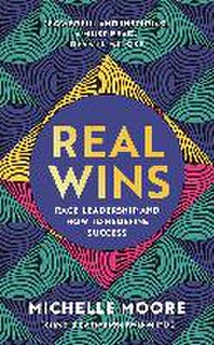 Real Wins de Michelle Moore