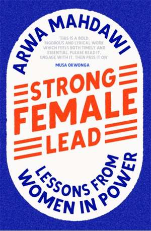 Strong Female Lead de Arwa Mahdawi