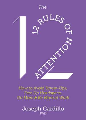 The 12 Rules of Attention de Joseph Cardillo