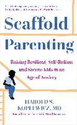 Scaffold Parenting de Harold Koplewicz