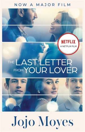 The Last Letter from Your Lover. Movie Tie-In de Jojo Moyes