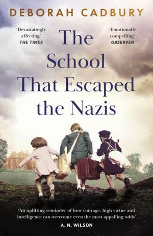 The School That Escaped the Nazis de Deborah Cadbury